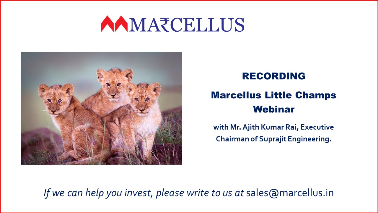 Marcellus LCP Webinar with Mr. Ajith Kumar Rai, Executive Chairman of Suprajit Engineering.