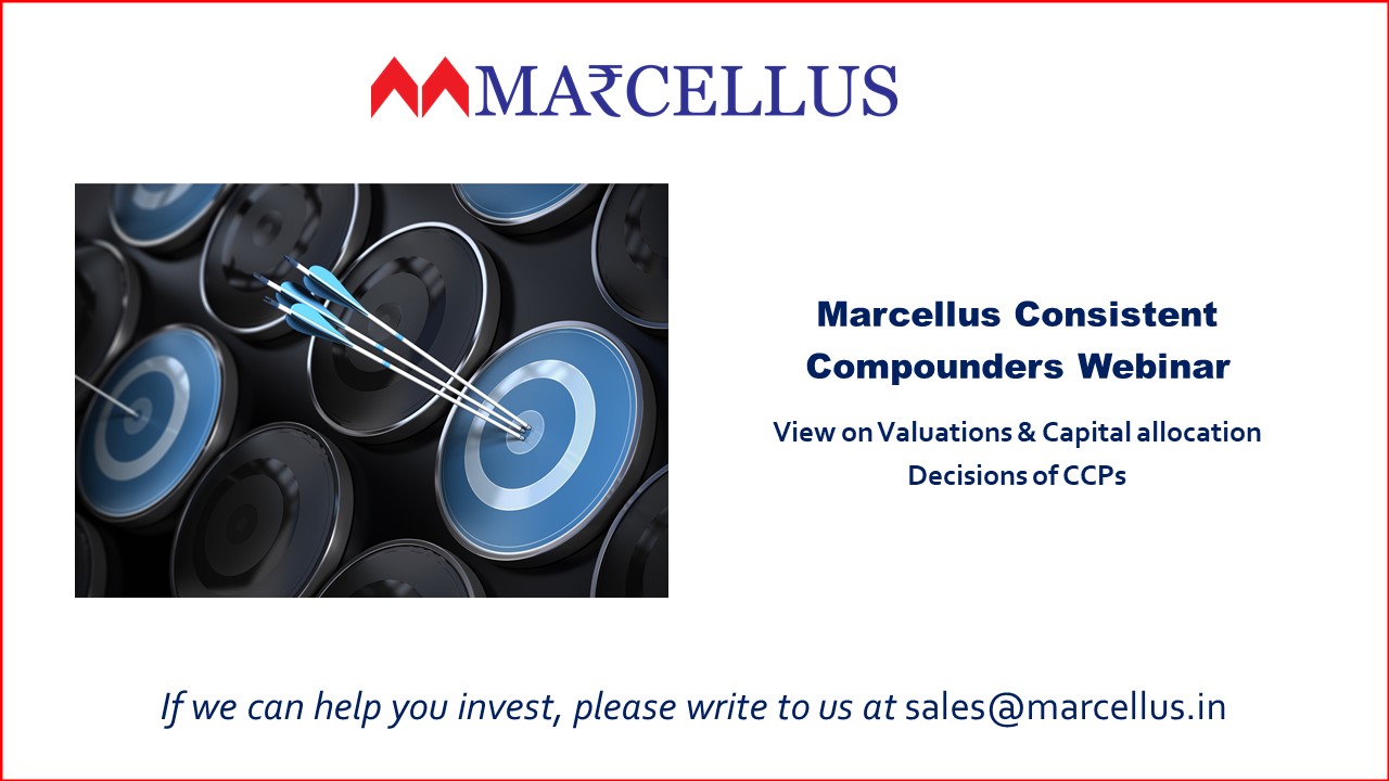 Marcellus Consistent Compounders Webinar – View on Valuations & Capital allocation Decisions of CCPs